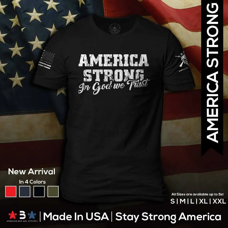 America Strong In God We Trust  Original American Bad Ass Crewneck T-Shirt